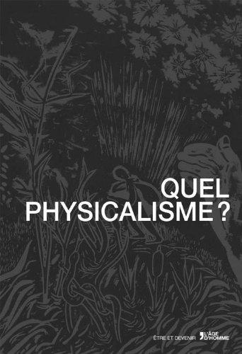 Quel physicalisme ? : actes du colloque de l'université de Lausanne, 5 & 6 mai 2011