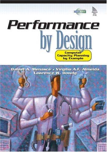 Performance by Design: Computer Capacity Planning by Example