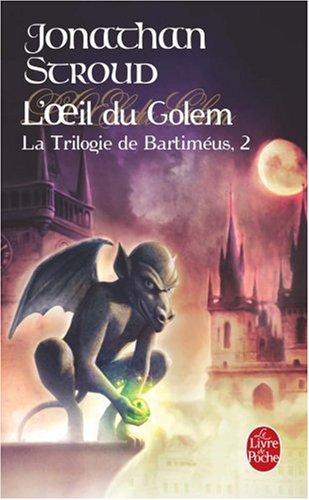 La trilogie de Bartiméus. Vol. 2. L'oeil du Golem