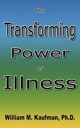 The Transforming Power Of Illness