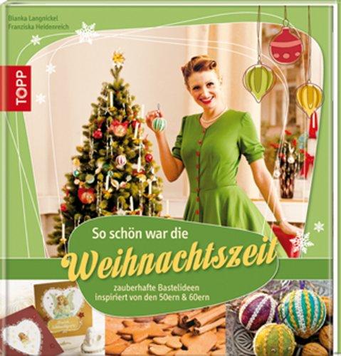 So schön war die Weihnachtszeit: bezaubernde Bastelideen inspiriert von den 50ern & 60ern