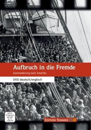 Aufbruch in die Fremde / Destination America. Auswanderung nach Amerika / The Great European Emigration