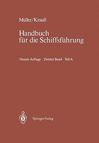 Schiffahrtsrecht und Manövrieren: Teil A Schiffahrtsrecht I, Manövrieren (Handbuch für die Schiffsführung)