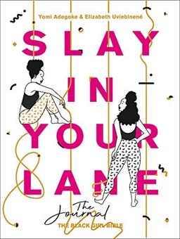 Slay In Your Lane: The Journal