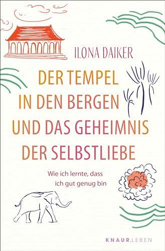 Der Tempel in den Bergen und das Geheimnis der Selbstliebe: Wie ich lernte, dass ich gut genug bin | Eine einfühlsame Selbstfindungsgeschichte über Selbstakzeptanz