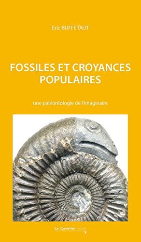 Fossiles et croyances populaires : une paléontologie de l'imaginaire