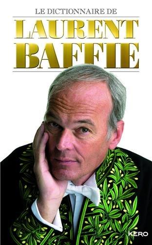 Le dictionnaire de Laurent Baffie