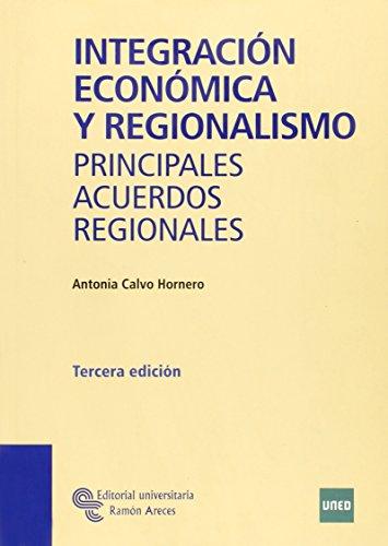 Integración económica y regionalismo : principales acuerdos regionales (Libro Técnico)