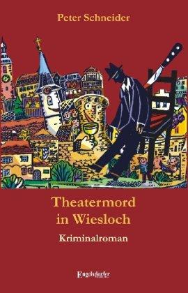 Theatermord in Wiesloch: Kriminalroman