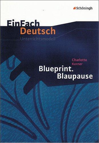 EinFach Deutsch Unterrichtsmodelle: Charlotte Kerner: Blueprint. Blaupause: Klassen 8 - 10