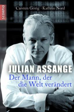 Julian Assange - Der Mann, der die Welt verändert