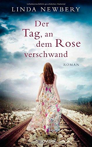 Der Tag, an dem Rose verschwand: Roman