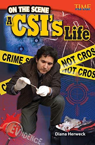 On the Scene: A Csi's Life (Time for Kids Nonfiction Readers)