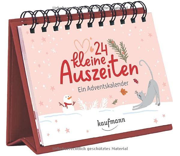 24 kleine Auszeiten: Ein Adventskalender (Adventskalender für Erwachsene: Ein Aufstell-Buch)