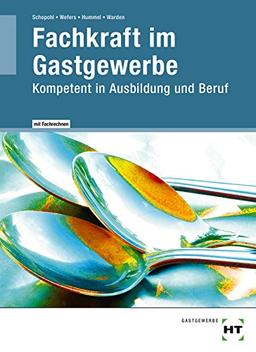 Fachkraft im Gastgewerbe: Kompetent in Ausbildung und Beruf