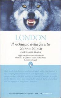 Il richiamo della foresta-Zanna Bianca e altre storie. Ediz. integrale