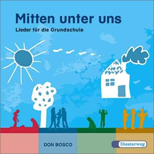 Mitten unter uns. Das ökumenische Lieder- und Gebetbuch für die Grundschule: Mitten unter uns: CD zum Lieder- und Gebetbuch