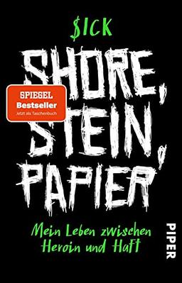 Shore, Stein, Papier: Mein Leben zwischen Heroin und Haft