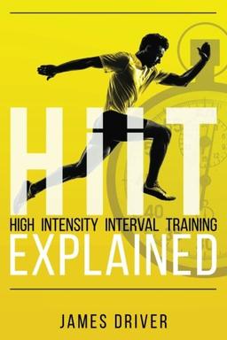 HIIT - High Intensity Interval Training Explained