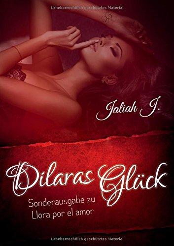 Dilaras Glück: Sonderausgabe (Llora por el amor)