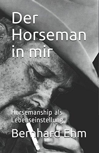 Der Horseman in mir: Horsemanship als Lebenseinstellung