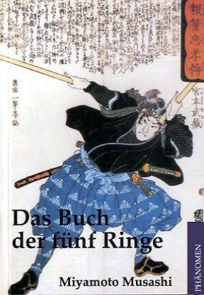 Das Buch der fünf Ringe: Klassische Strategien aus dem alten Japan