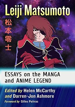 Leiji Matsumoto: Essays on the Manga and Anime Legend