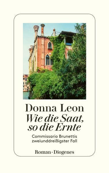 Wie die Saat, so die Ernte: Commissario Brunettis zweiunddreißigster Fall