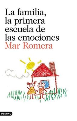 La familia, la primera escuela de las emociones : educar en las emociones: Prólogo de Francesco Tonucci (Imago Mundi)