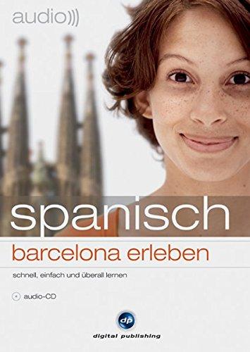 audio spanisch barcelona erleben: schnell, einfach und überall lernen / Audio-CD mit Booklet