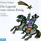 Die Legende vom Vierten König. CD. Hörspielfassung des WDR. Alle Altersgruppen ab 8 Jahren