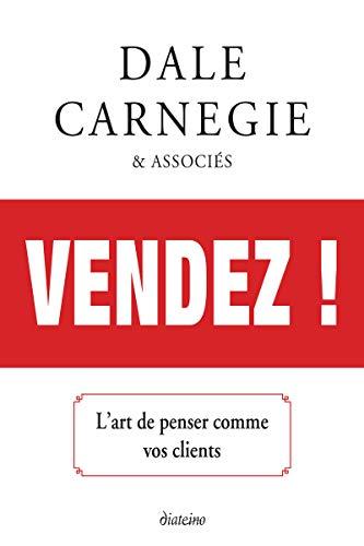 Vendez ! : l'art de penser comme vos clients