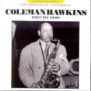 Coleman Hawkins        1927-39