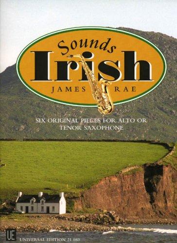 Sounds Irish: Six Original Pieces for Alto or Tenor Saxophone