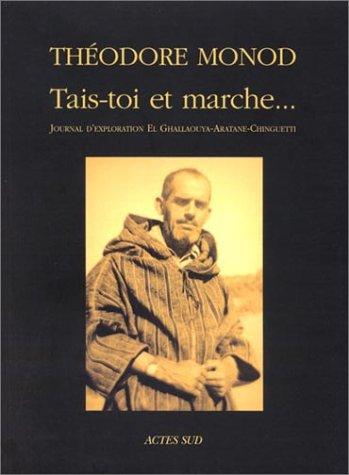 Tais-toi et marche... : journal d'exploration El-Ghallaouya-Aratane-Chinguetti, décembre 1953-janvier 1954