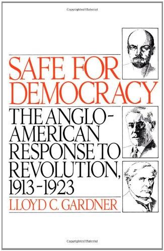 Safe for Democracy:The Anglo-American Response to Revolution, 1913-1923