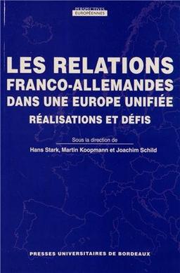 Les relations franco-allemandes dans une Europe unifiée : réalisations et défis