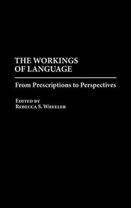 The Workings of Language: From Prescriptions to Perspectives