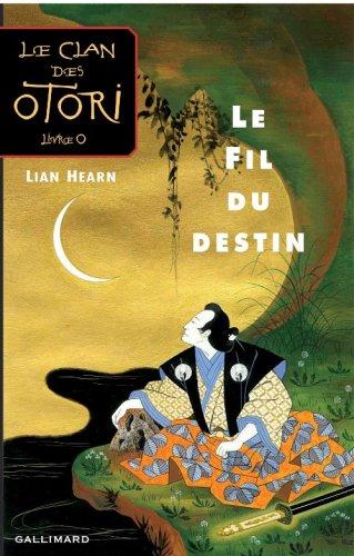 Le clan des Otori. Vol. 5. Le fil du destin