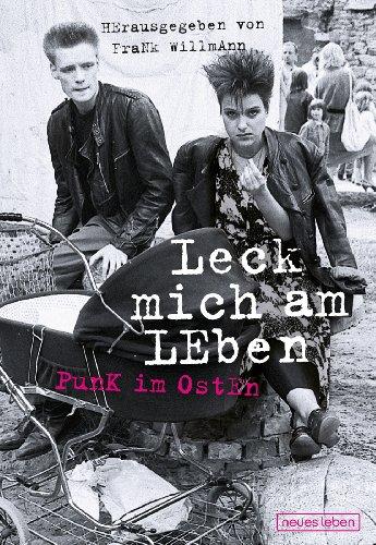 Leck mich am Leben: Punk im Osten