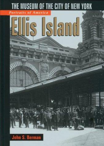 Ellis Island: The Museum of the City of New York (Portraits of America)