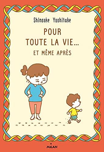 Pour toute la vie... et même après