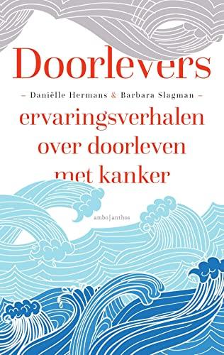 Doorlevers: ervaringsverhalen over doorleven met kanker