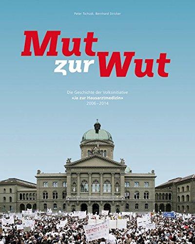 Mut zur Wut: Die Geschichte der Volksinitiative «Ja zur Hausarztmedizin» 2006-2014