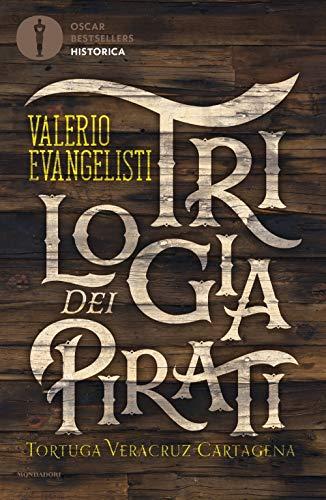 Valerio Evangelisti - Trilogia Dei Pirati: Tortuga-Veracruz-Cartagena (1 BOOKS)