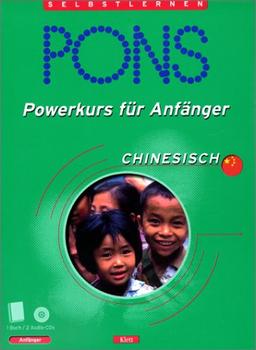 PONS Powerkurs für Anfänger Chinesisch, 2 Audio-CDs m. Lehrbuch