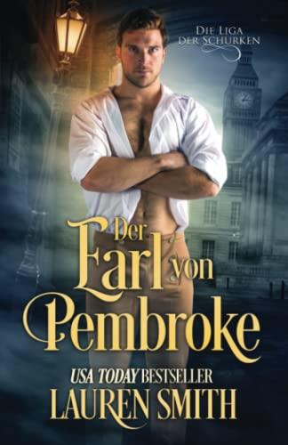 Der Earl von Pembroke (Die Liga der Schurken, Band 7)