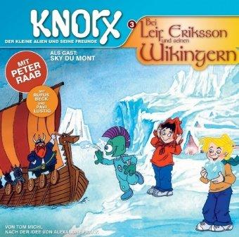 Knorx der kleine Alien und seine Freunde - bei Leif Eriksson und seinen Wikingern: Das pädagogisch-intergalaktische Hörspielabenteuer für Kinder ab 6 Jahren