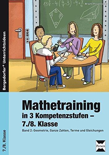 Mathetraining in 3 Kompetenzstufen - 7./8. Klasse: Band 2: Geometrie, Ganze Zahlen, Terme und Gleichungen