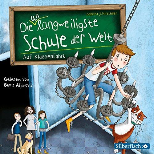 Auf Klassenfahrt: 2 CDs (Die unlangweiligste Schule der Welt, Band 1)